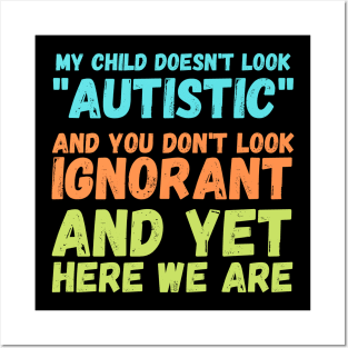 Autism Memes My Child Doesn't Look "Autistic" Posters and Art